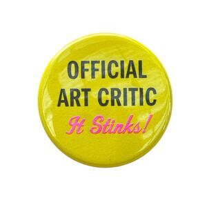 Vintage Novelty Button Pin “Official Art Critic: It Stinks!”